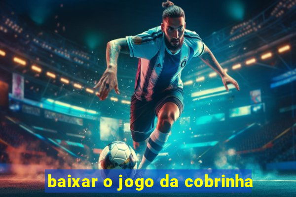 baixar o jogo da cobrinha